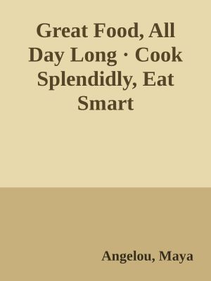 Great Food, All Day Long · Cook Splendidly, Eat Smart