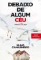 Debaixo De Algum Céu