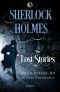 Sherlock Holmes · the Lost Stories