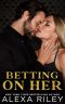 Betting On Her · Love is a Gamble