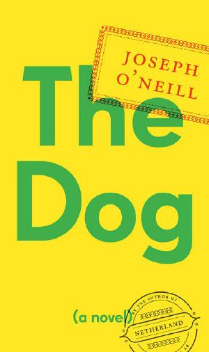 The Dog · A Novel