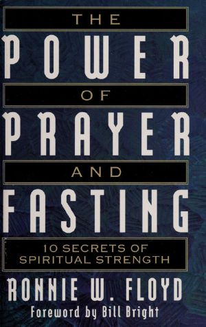 The Power of Prayer and Fasting · 10 Secrets of Spiritual Strength