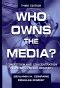 Who Owns the Media? Competition and Concentration in the Mass Media Industry	