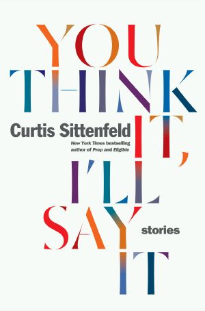 You Think It, I'll Say It, Stories