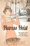 Heiress Heist