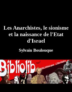 Les Anarchistes, Le Sionisme Et La Naissance De L'Etat D'Israel