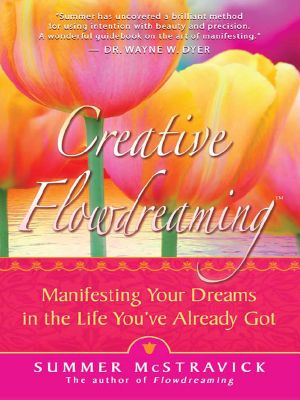 Creative Flowdreaming · Manifesting Your Dreams in the Life You've Already Got