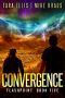 Convergence: Book 5 in the Thrilling Post-Apocalyptic Survival Series: (Flashpoint - Book 5)