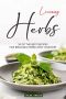 Learning Herbs · 50 of the Best Recipes for Bringing Herbs Into Your Diet