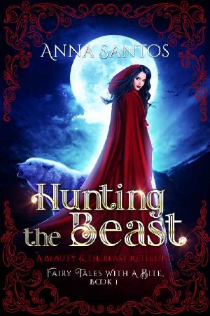 Hunting the Beast · A Beauty and the Beast Fairy Tale Retelling (Fairy Tales with a Bite Book 1)