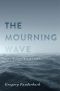 The Mourning Wave