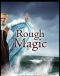 Rough Magic