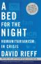 A Bed for the Night · Humanitarianism in Crisis