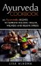 Ayurveda Cookbook · an Ayurvedic Recipes to Improve Holistic Health, Welness and Relieve Stress