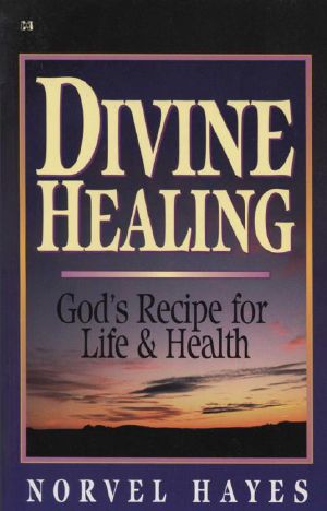 Divine Healing · God's Recipe for Life & Health