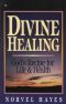 Divine Healing · God's Recipe for Life & Health