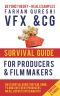 VFX and CG Survival Guide for Producers and Film Makers (VFX and CG Survival Guides Book 1)