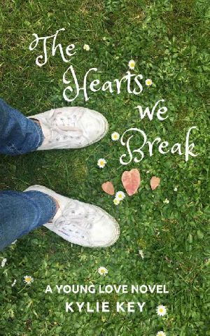 The Hearts We Break: A Sweet YA Romance (Young Love Book 4)