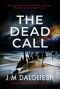 The Dead Call: A chilling British detective crime thriller (The Hidden Norfolk Murder Mystery Series Book 6)