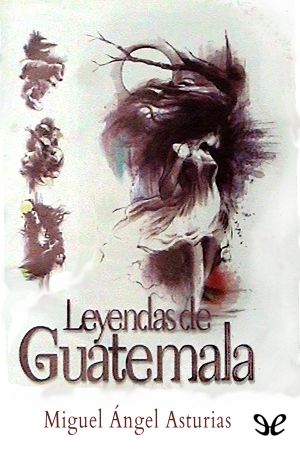 Leyendas De Guatemala