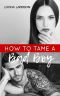 How to tame a Bad Boy