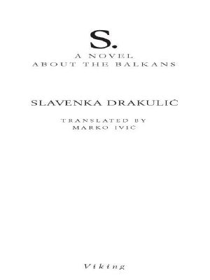 S. · A Novel About the Balkans