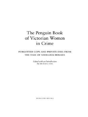 The Penguin Book of Victorian Women in Crime · Forgotten Cops and Private Eyes From the Time of Sherlock Holmes