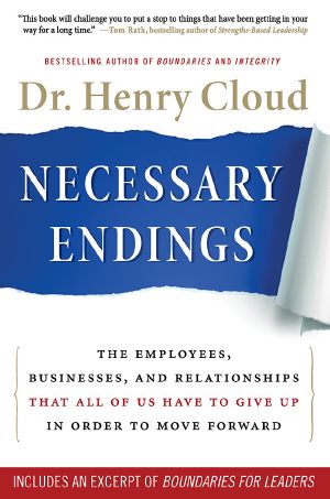 Necessary Endings · The Employees, Businesses, and Relationships That All of Us Have to Give Up in Order to Move Forward