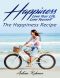 Happiness · Love Your Life, Love Yourself - The Happiness Recipe (Meditation, Mindset, Willpower, Optimism, Healthy Lifestyle, Success Principles, Mindfulness Book 1)