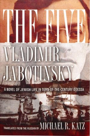 Odessa, the Five a Novel of Jewish Life in Turn-Of-The-Century