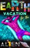 Earth Vacation for the Alien: SciFi Holiday Romance