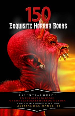 150 Exquisite Horror Books · Essential Guide to the Best 150 Books of Contemporary Horror Fiction