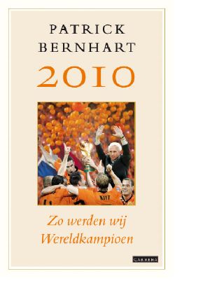 2010 · Zo werden wij wereldkampioen