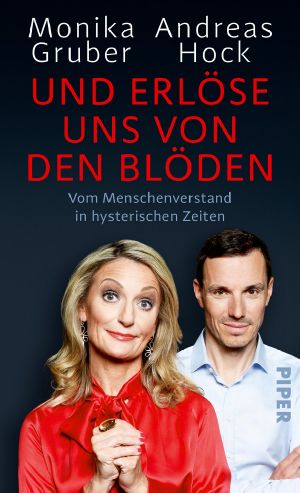 Und erlöse uns von den Blöden: Vom Menschenverstand in hysterischen Zeiten (German Edition)