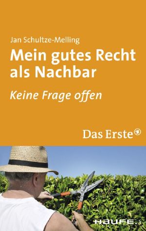 Mein gutes Recht als Nachbar