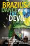 Brazil's Dance With the Devil