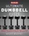 Men's Health Ultimate Dumbbell Guide · More Than 21,000 Moves Designed to Build Muscle, Increase Strength, and Burn Fat