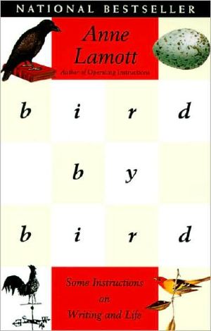 Bird by Bird · Some Instructions on Writing and Life