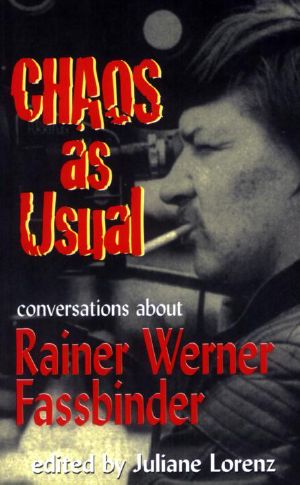 Chaos as Usual · Conversations About Rainer Werner Fassbinder