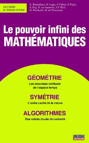 Le pouvoir infini des mathématiques (Sciences et Avenir, hors séries thématiques)