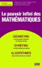 Le pouvoir infini des mathématiques (Sciences et Avenir, hors séries thématiques)