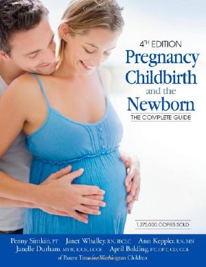 Pregnancy, Childbirth, and the Newborn · The Complete Guide