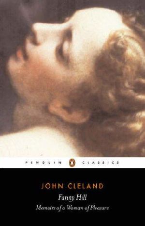 Fanny Hill Or, Memoirs of a Woman of Pleasure