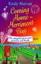 Coming Home to Merriment Bay · the Complete Four-Part Serial in One Book.