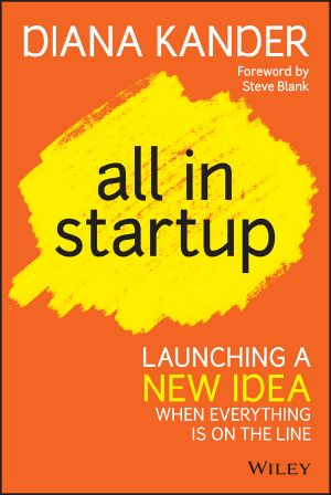 All in Startup · Launching a New Idea When Everything Is on the Line