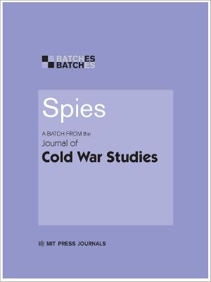 Spies · A Batch from the Journal of Cold War Studies (MIT Press Batches)