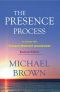 The Presence Process - a Journey Into Present Moment Awareness