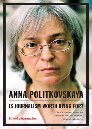 Is Journalism Worth Dying For? · Final Dispatches