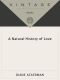 A Natural History of Love · Author of the National Bestseller a Natural History of the Senses