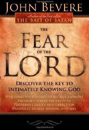 The Fear of the Lord · Discover the Key to Intimately Knowing God